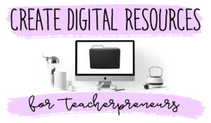 Create Digital Resources for Teacherpreneurs
